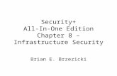 Security+ All-In-One Edition Chapter 8 – Infrastructure Security Brian E. Brzezicki.