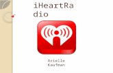IHeartRadio Arielle Kaufman. What is it? Clear channel radio network, featuring local radio brands, personalities and on- demand content. Can be accessed.