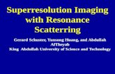 Superresolution Imaging with Resonance Scatterring Gerard Schuster, Yunsong Huang, and Abdullah AlTheyab King Abdullah University of Science and Technology.