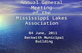 Annual General Meeting of the Mississippi Lakes Association 04 June, 2011 Beckwith Municipal Building.