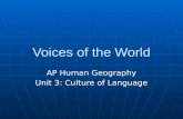 Voices of the World AP Human Geography Unit 3: Culture of Language.