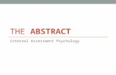 THE ABSTRACT Internal Assessment Psychology. Abstract 150-170 words MAXIMUM Add the word count for the abstract at the bottom of it. You comment on one.