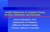 Gender Differences in Treatment Needs, Services, Utilization, and Outcomes Karol Kaltenbach, PhD Department of Pediatrics Jefferson Medical College Thomas.