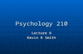 Psychology 210 Lecture 6 Kevin R Smith. The motor system Outline Outline MusclesMuscles ReflexesReflexes Brain motor systemBrain motor system Disorders.