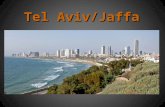 Tel Aviv/Jaffa. The gateway to Jerusalem The message of Yeshua goes out to the Gentiles (Acts 10)