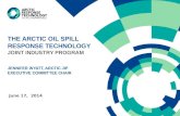 THE ARCTIC OIL SPILL RESPONSE TECHNOLOGY JOINT INDUSTRY PROGRAM JENNIFER WYATT, ARCTIC JIP EXECUTIVE COMMITTEE CHAIR June 17, 2014.