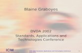 DVD 2002 Standards, Applications and Technologies Conference4 June 2002 Blaine Graboyes DVDA 2002 Standards, Applications and Technologies Conference.