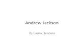 Andrew Jackson By Laura Dezoma. How Would You Portray the Way His Childhood Affected Him? Once upon a time in a land far, far away a teacher told her.
