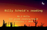 Billy Scheid’s reading Mr.Z Billy 6th grade reading/hour4 February 2 2010 Mr.Z Billy 6th grade reading/hour4 February 2 2010.