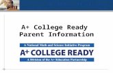 A+ College Ready Parent Information. What is A+ College Ready? 2.