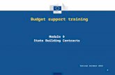 Budget support training Module 9 State Building Contracts 1 Version October 2013.