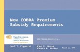 March 11, 2009 New COBRA Premium Subsidy Requirements Joel T. Kopperud Anne E. Moran Rhonda M. Bolton.