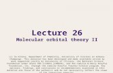 Lecture 26 Molecular orbital theory II (c) So Hirata, Department of Chemistry, University of Illinois at Urbana-Champaign. This material has been developed.