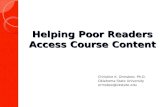 Helping Poor Readers Access Course Content Christine K. Ormsbee, Ph.D. Oklahoma State University ormsbee@okstate.edu.
