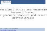 Dr. Sundar Christopher sundar@nsstc.uah.edu Professional Ethics and Responsible Research Conduct (for graduate students and research professionals)