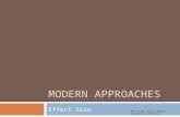 MODERN APPROACHES Effect Size Key source: Kline, Beyond Significance Testing.