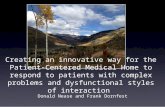 Creating an innovative way for the Patient- Centered Medical Home to respond to patients with complex problems and dysfunctional styles of interaction.