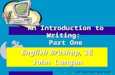 © 2002 The McGraw-Hill Companies, Inc. English Brushup, 3E John Langan An Introduction to Writing: Part One.