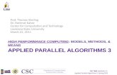 CSC 7600 Lecture 17: Applied Parallel Algorithms 3, Spring 2011 HIGH PERFORMANCE COMPUTING: MODELS, METHODS, & MEANS APPLIED PARALLEL ALGORITHMS 3 Prof.
