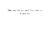 The Auditory and Vestibular Systems. I. Functional Anatomy of the 2 Systems - Overview A.Parallel ascending auditory pathways. B.Ascending vestibular.