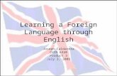 Learning a Foreign Language through English Joseph Caldarera CUIN 6320 Product 3 July 3, 2008.