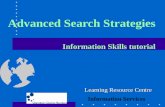 Advanced Search Strategies Information Skills tutorial Learning Resource Centre Information Services.