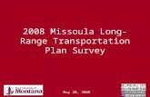2008 Missoula Long-Range Transportation Plan Survey May 20, 2008.