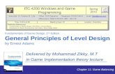 Chapter 11: Game Balancing Fundamentals of Game Design, 2 nd Edition General Principles of Level Design by Ernest Adams Delivered by Mohammad Zikky, M.T.