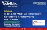 DEV238 A-to-Z of MSF v3 (Microsoft Solutions Framework) Rafal Lukawiecki rafal@projectbotticelli.co.uk  Strategic Consultant.