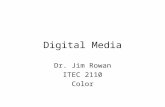 Digital Media Dr. Jim Rowan ITEC 2110 Color. Question! Inside Photoshop and Gimp there are image filters that, among other things, allow you to blur the.