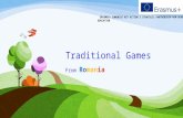 Traditional Games From Romania ERASMUS+ COMENIUS KEY ACTION 2 STRATEGIC PARTNERSHIP FOR SCHOOL EDUCATION.