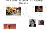 David Benn, October 19991 The Robot Visions of Rodney Brooks.