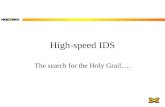 High-speed IDS The search for the Holy Grail….. Agenda The Problem Types of IDS’ The Problem Drawbacks Testing Assumptions Conclusions.