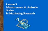 1 Lesson 3 Measurement & Attitude Scales in Marketing Research.