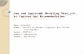 New and Improved: Modeling Versions to Improve App Recommendation Date: 2014/10/2 Author: Jovian Lin, Kazunari Sugiyama, Min-Yen Kan, Tat-Seng Chua Source: