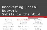 Uncovering Social Network Sybils in the Wild Zhi YangChristo WilsonXiao Wang Peking UniversityUC Santa BarbaraPeking University Tingting GaoBen Y. ZhaoYafei.