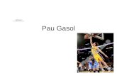 Pau Gasol. Early Life Pau Gasol nació en julio 6th de 1998 en el barcelona,  España. Pau’s mother and father both played basketball, so Pau carried.