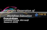 Automatic Generation of Workflow Execution Provenance Roger S. Barga Database Group, Microsoft Research (MSR)