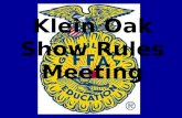 Klein Oak Show Rules Meeting. Clipping Schedule Pigs: Sign up is on the windows of the office.