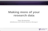 Making more of your research data Gary Brewerton (Middleware and Library Systems Manager)