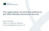 The application of selective editing to the ONS Monthly Business Survey Emma Hooper Office for National Statistics emma.hooper@ons.gsi.gov.uk.