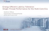 Duke :: March 18, 2010 Energy Efficient Latency Tolerance: Single-Thread Performance for the Multi-Core Era Andrew Hilton University of Pennsylvania adhilton@cis.upenn.edu.