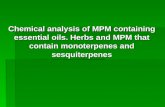 Chemical analysis of MPM containing essential oils. Herbs and MPM that contain monoterpenes and sesquiterpenes.