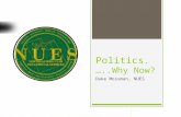 Politics.….. Why Now? Duke Mossman, NUES The Future of Education Depends on it!