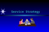 Service Strategy. Learning Objectives ä ä Formulate a strategic service vision. ä ä Describe how a service has addressed each element in the strategic.