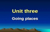 Unit three Going places. Where would you go for a travel?