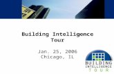 Building Intelligence Tour Jan. 25, 2006 Chicago, IL.