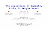 The Importance of Industry Links in Merger Waves Discussed By Gerard Hoberg University of Maryland Authored by Ken Ahern and Jarad Harford University of.
