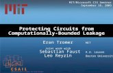 Protecting Circuits from Computationally-Bounded Leakage Eran Tromer MIT Joint work with Sebastian Faust K.U. Leuven Leo Reyzin Boston University MIT/Microsoft.