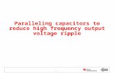 Paralleling capacitors to reduce high frequency output voltage ripple 1.